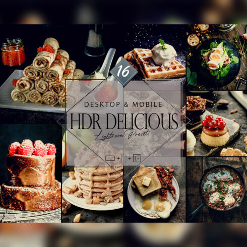 16 HDR Delicious Lightroom Presets, Food Mobile Preset, Moody Edible Desktop LR Filter DNG Portrait Lifestyle Top Theme Blogger Instagram cover image.