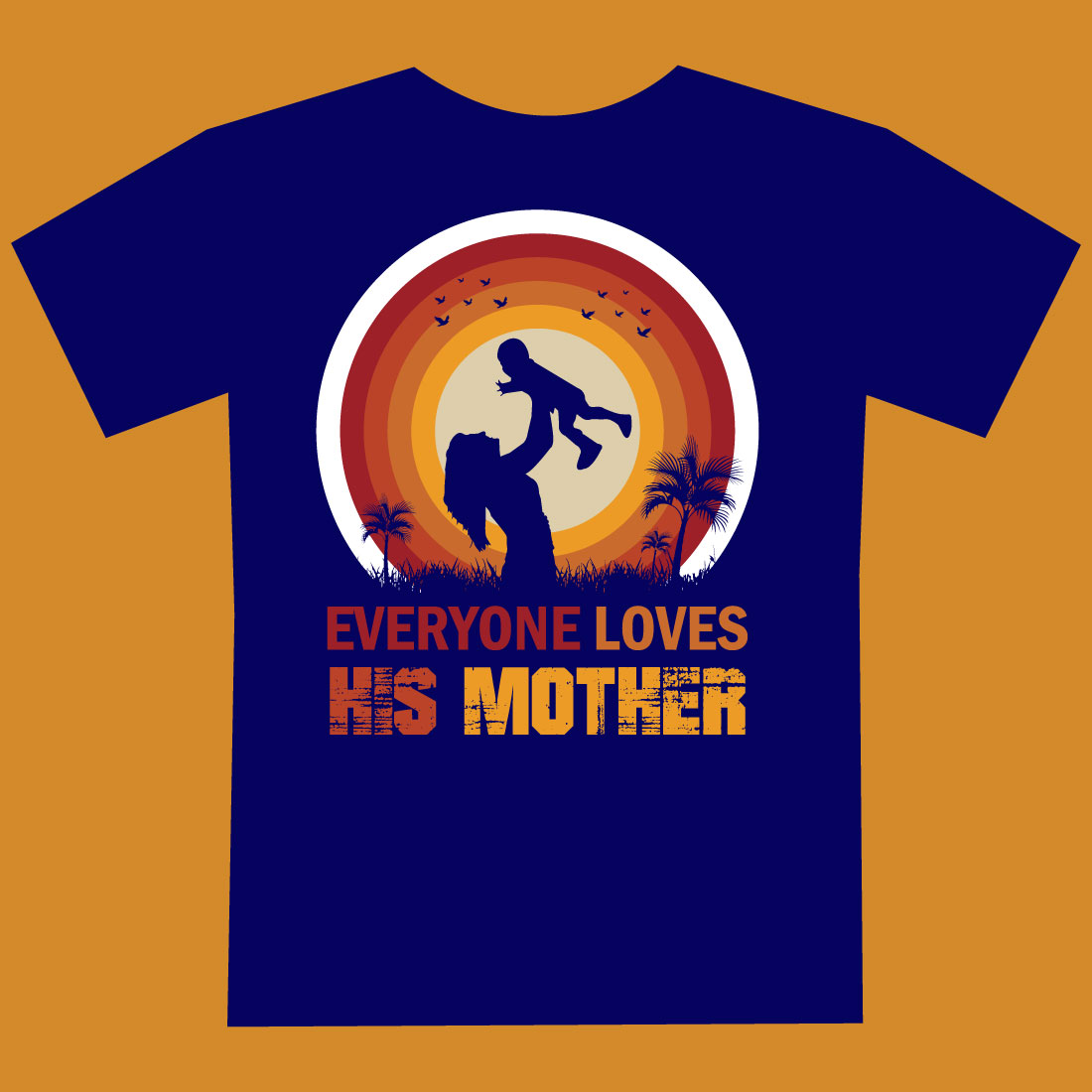 Everyone loves his Mother, Mother day T shirt design preview image.