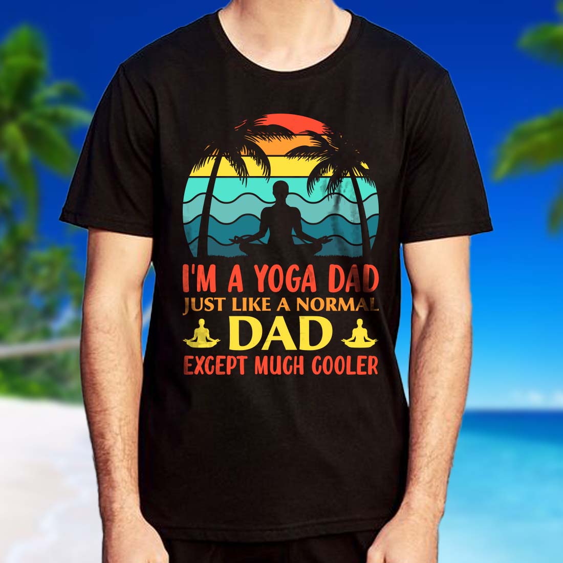 im a yoga dad just like a normal dad except much cooler 268