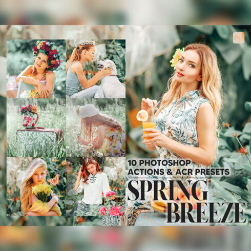 10 Photoshop Actions, Spring Breeze Ps Action, Bright ACR Preset, Warm Girl Ps Filter, Atn Portrait And Lifestyle Theme Instagram, Blogger cover image.