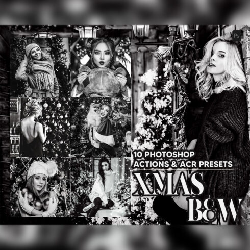 10 Photoshop Actions, Xmas B&W Ps Action, Black & White ACR Preset, Christmas Ps Filter, Atn Portrait And Lifestyle Theme Instagram Blogger cover image.