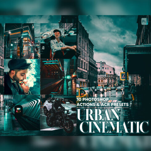 10 Photoshop Actions, Urban Cinematic Ps Action, Moody Film ACR Preset, City Cinema Ps Filter Atn Portrait Lifestyle Theme Instagram Blogger cover image.