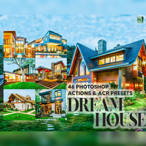 46 Photoshop Actions, Dream House Ps Action, Real Estate ACR Preset, Interior Ps Filter, Atn Portrait And Lifestyle Theme Instagram Blogger cover image.