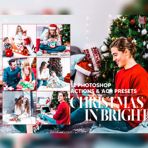 12 Photoshop Actions, Christmas In Bright Ps Action, Xmas ACR Preset, Holiday Ps Filter, Atn Portrait And Lifestyle Theme Instagram, Blogger cover image.