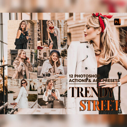 12 Photoshop Actions, Trendy Street Ps Action, Model Style ACR Preset, Matte Ps Filter, Atn Portrait And Lifestyle Theme Instagram Blogger cover image.