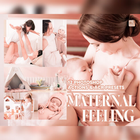 12 Photoshop Actions, Maternal Feeling Ps Action, Mother ACR Preset, Baby Ps Filter, Atn Portrait And Lifestyle Theme For Instagram, Blogge cover image.