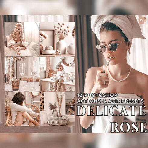 12 Photoshop Actions, Delicate Rose Ps Action, Minimal ACR Preset, Neutral Pink Ps Filter, Atn Portrait And Lifestyle Theme For Instagram, Blogger cover image.