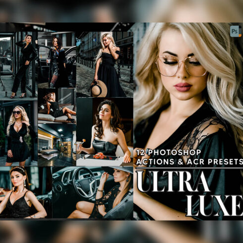 12 Photoshop Actions, Ultra Luxe Ps Action, Luxurious ACR Preset, Black Luxury Ps Filter, Atn Portrait And Lifestyle Theme Instagram Blogger cover image.