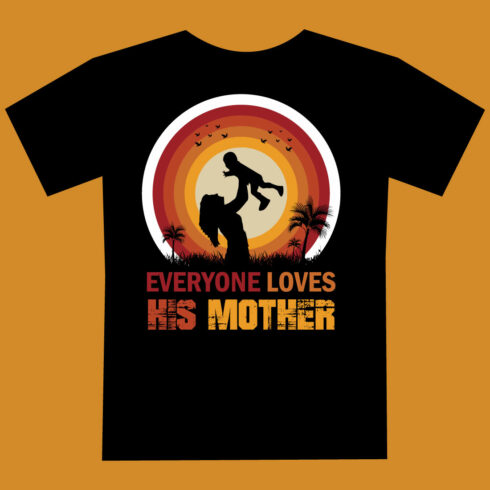 Everyone loves his Mother, Mother day T shirt design cover image.