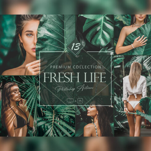13 Fresh Life Photoshop Actions, Summer ACR Preset, Tropical Ps Filter, Portrait And Lifestyle Theme For Instagram, Blogger, Outdoor cover image.