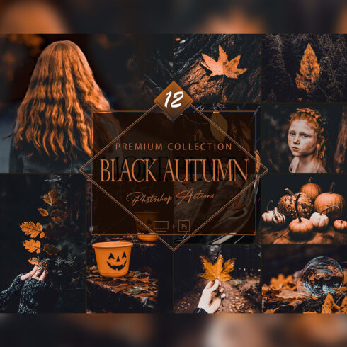 12 Black Autumn Photoshop Actions, Moody Fall ACR Preset, Orange Ps Filter, Portrait And Lifestyle Theme For Instagram, Blogger, Outdoor cover image.