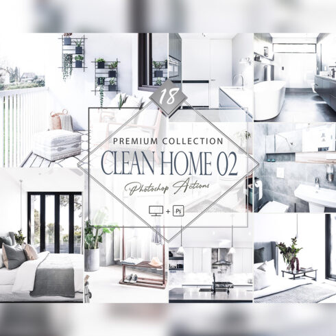 18 Clean Home 02 Photoshop Actions, Real Estate ACR Preset, White House Ps Filter, Portrait And Lifestyle Theme For Instagram, Blogger, Autumn Outdoor cover image.