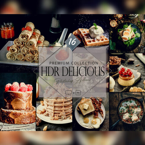 16 HDR Delicious Photoshop Action, Food ACR Preset, Moody Edible Desktop LR Filter DNG Portrait Lifestyle Top Theme Blogger Instagram cover image.
