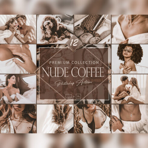 12 Nude Coffee Photoshop Actions, Moody Brownie ACR Preset, Brown Ps Filter, Portrait And Lifestyle Theme For Instagram, Blogger, Outdoor cover image.