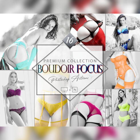 16 Boudoir Focus Photoshop Actions, Selective Color ACR Preset, Monochrome Filter, Portrait And Lifestyle Theme For Instagram, Blogger, Outdoor cover image.