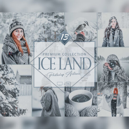 13 Ice Land Photoshop Actions, Winter ACR Preset, White Ps Filter, Portrait And Lifestyle Theme For Instagram, Blogger, Outdoor cover image.
