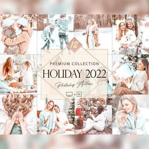 12 Holiday 2022 Photoshop Actions, Winter ACR Preset, Christmas Ps Filter, Portrait And Lifestyle Theme For Instagram, Blogger, Autumn Outdoor cover image.