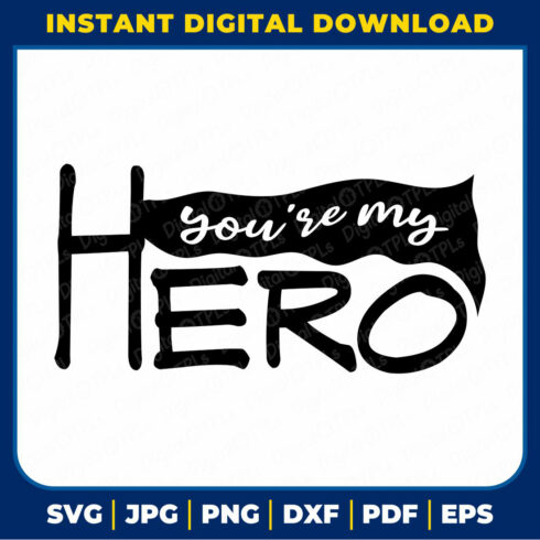 You're My Hero SVG | Father’s Day SVG, DXF, EPS, JPG, PNG & PDF Files cover image.