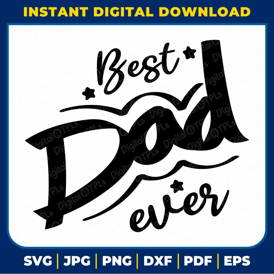 Best Dad Ever SVG | Father’s Day SVG, DXF, EPS, JPG, PNG & PDF Files cover image.
