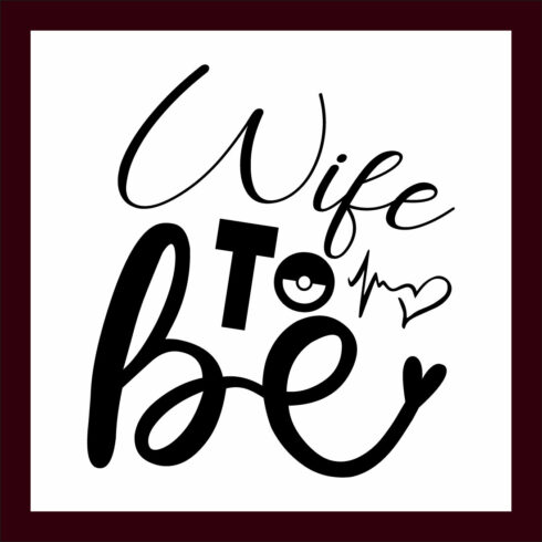 Wedding Svg, Wife To Be cover image.