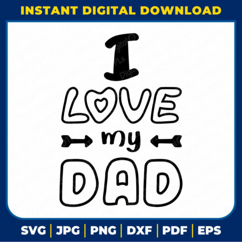 I Love My Dad SVG | Father’s Day SVG, DXF, EPS, JPG, PNG & PDF Files cover image.