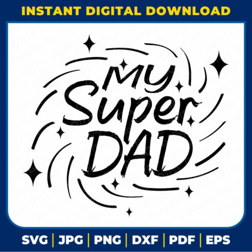 My Super Dad SVG | Father’s Day SVG, DXF, EPS, JPG, PNG & PDF Files cover image.