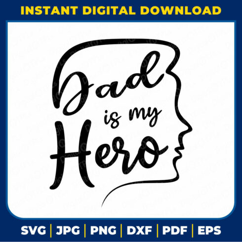 Dad Is My Hero SVG | Father’s Day SVG, DXF, EPS, JPG, PNG & PDF Files cover image.