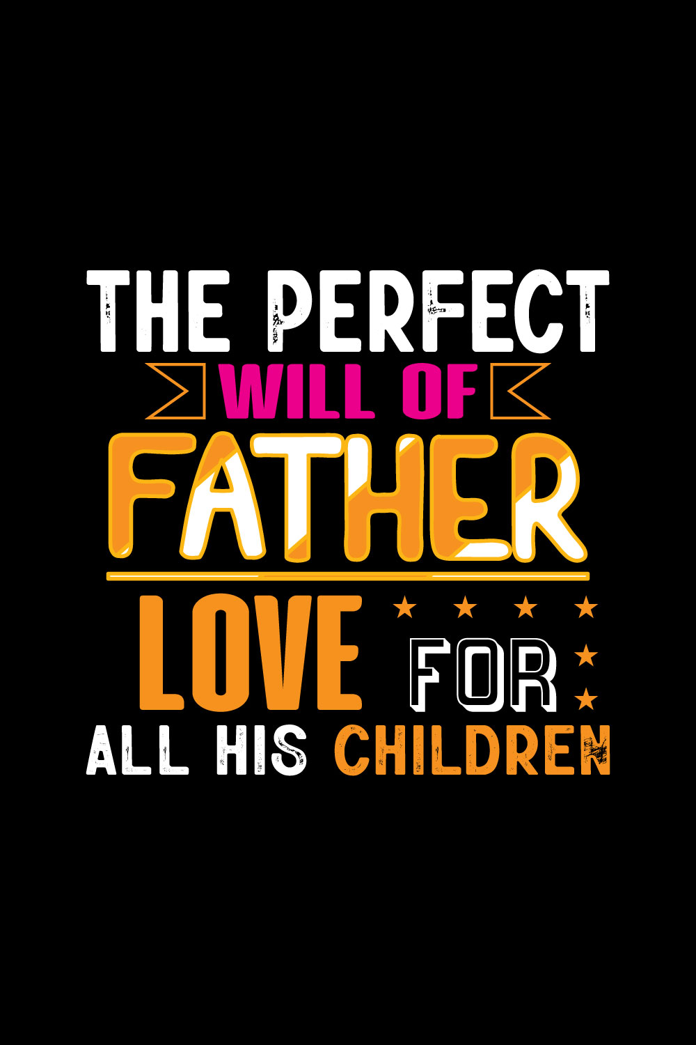 The Perfect Will Of Father Love For All His Children pinterest preview image.
