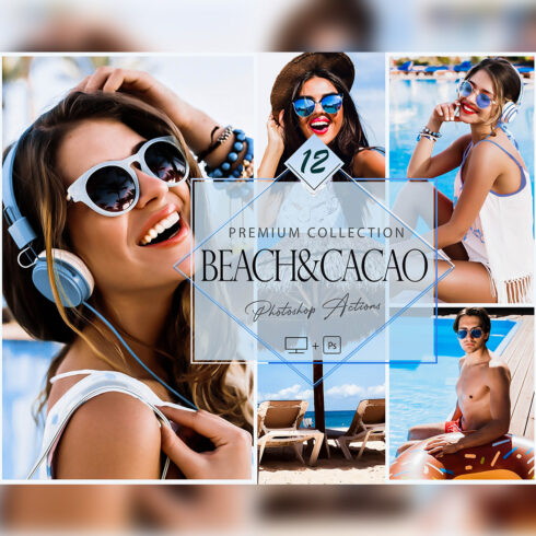 12 Photoshop Actions, Beach&Cacao Ps Action, Aqua Blue ACR Preset, Bright Filter, Lifestyle Theme For Instagram, Spring Presets, Warm Portrait cover image.