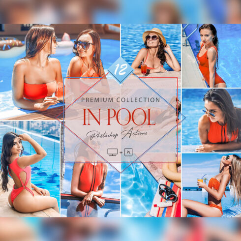 12 Photoshop Actions, In Pool Ps Action, Bright ACR Preset, Blue Filter, Lifestyle Theme For Instagram, Summer Presets, Warm Portrait cover image.