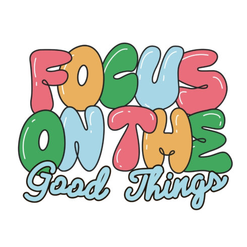 Focus on The Good Things Design SVG, PNG cover image.