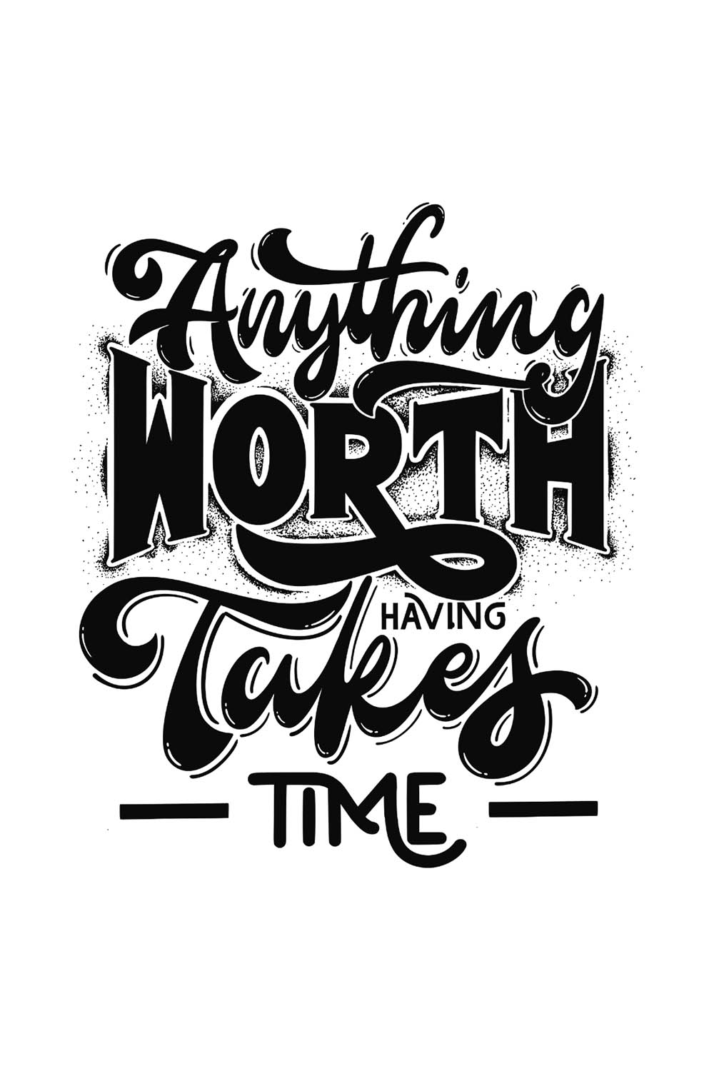 Anything Worth Having Takes Time Design SVG, PNG pinterest preview image.