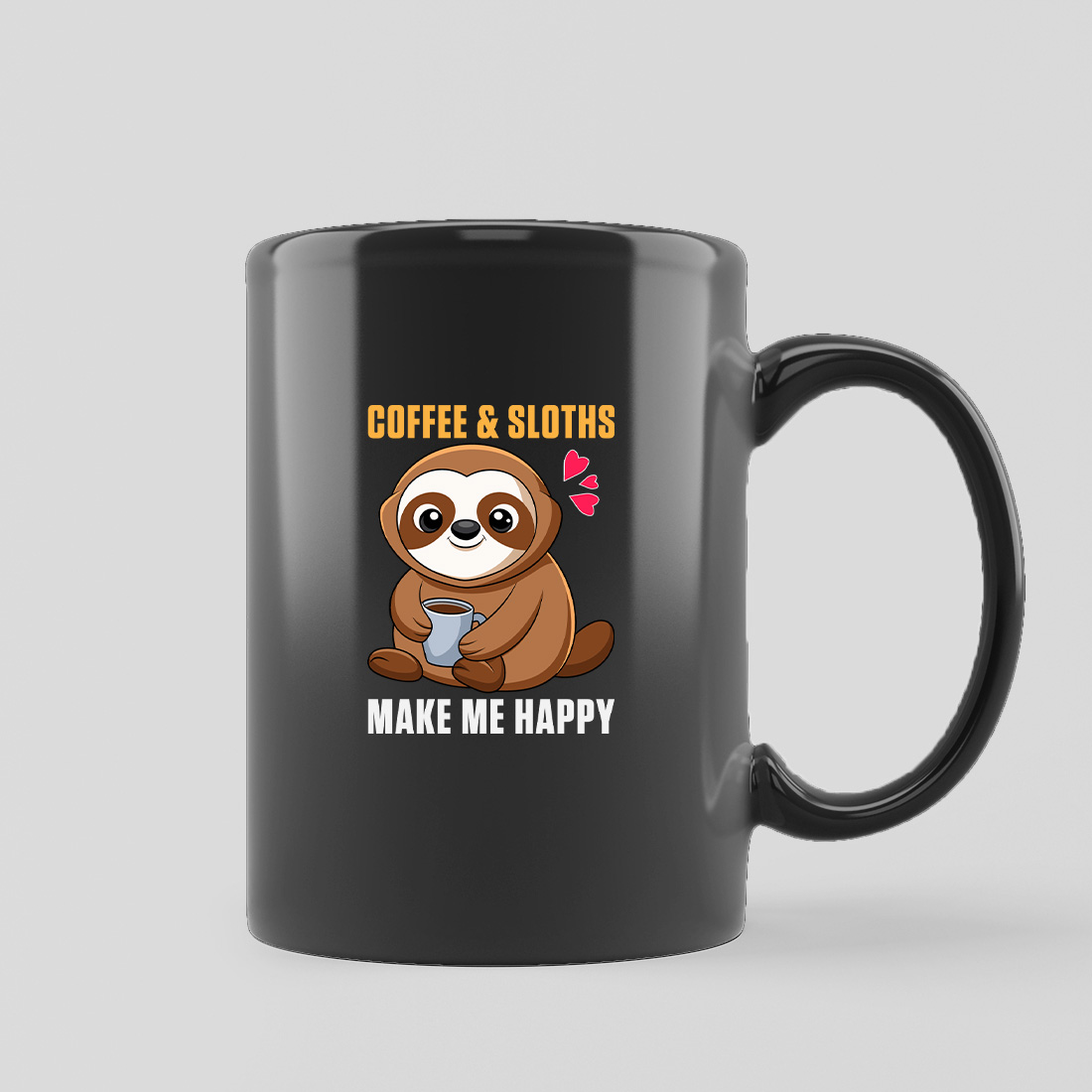 Coffee And Sloths Make Me Happy Design preview image.