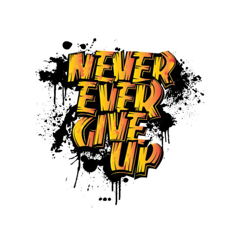 Never Give Up Graffiti Typography T-Shirt cover image.