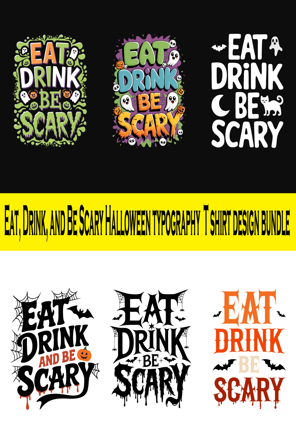 Eat, Drink, and Be Scary | Halloween typography vector illustration | Halloween T-shirt Designs Bundle | Halloween t shirt designs | Halloween t shirt | Typography t shirt design | Vector t shirt design pinterest preview image.