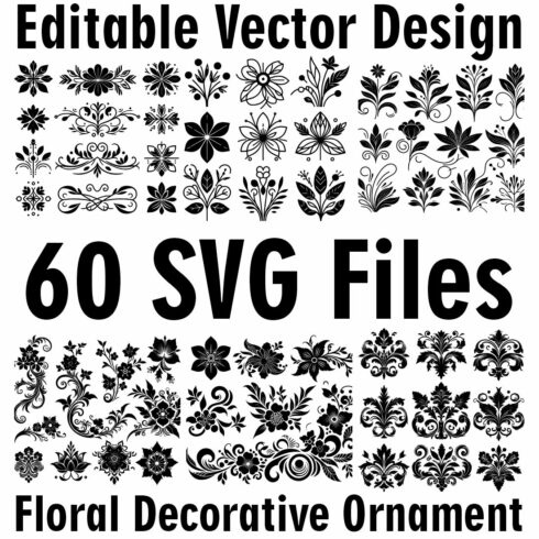 60 SVG Files - Floral Decorative Ornament - Editable Vector Design cover image.