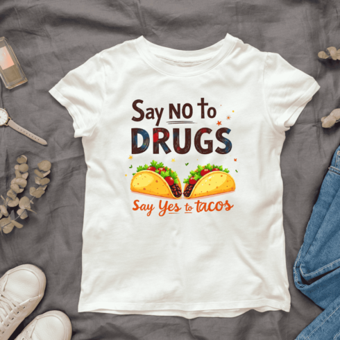 Say No to Drugs, Say Yes to Tacos T-Shirt Design cover image.