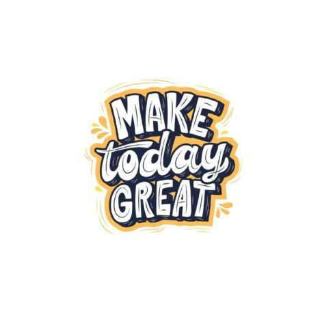 Make Today Great Logo for Tshirt and Many More cover image.