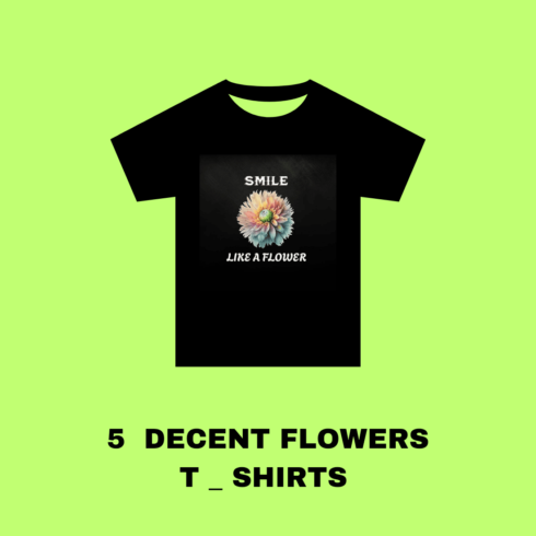 5 decent flowers T_ shirts cover image.