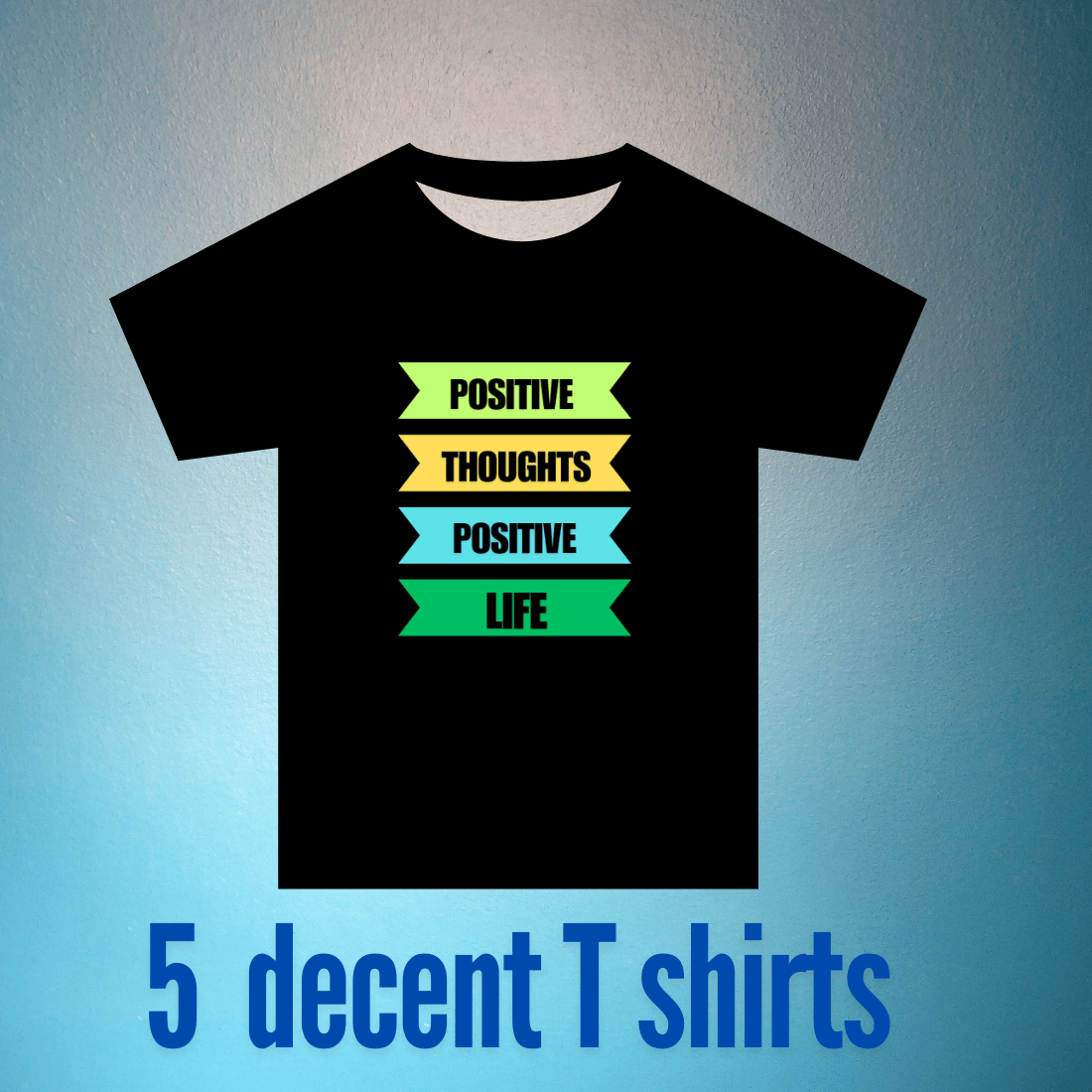 5 decent T shirts cover image.