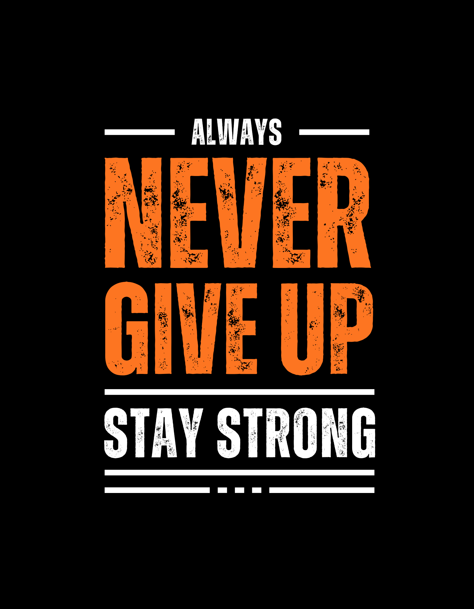 black and orange typography never give up stay strong t shirt 20241106 210621 0000 483