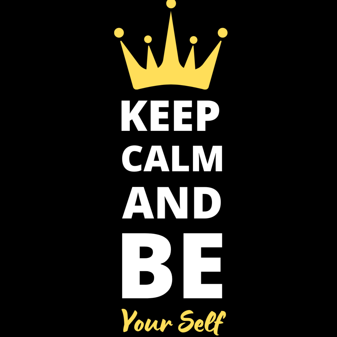 Black White Yellow Simple Dark Keep Calm And Be Your Self T-Shirt preview image.