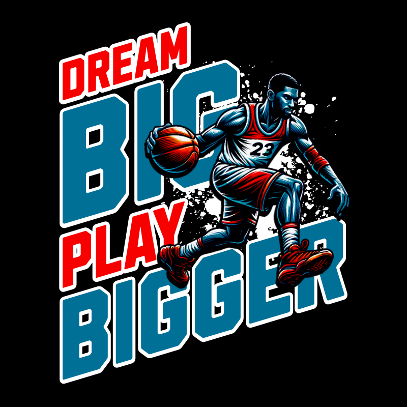 dream big play bigger 830