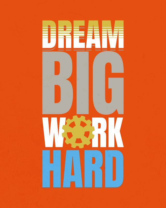 dream big work hard 767