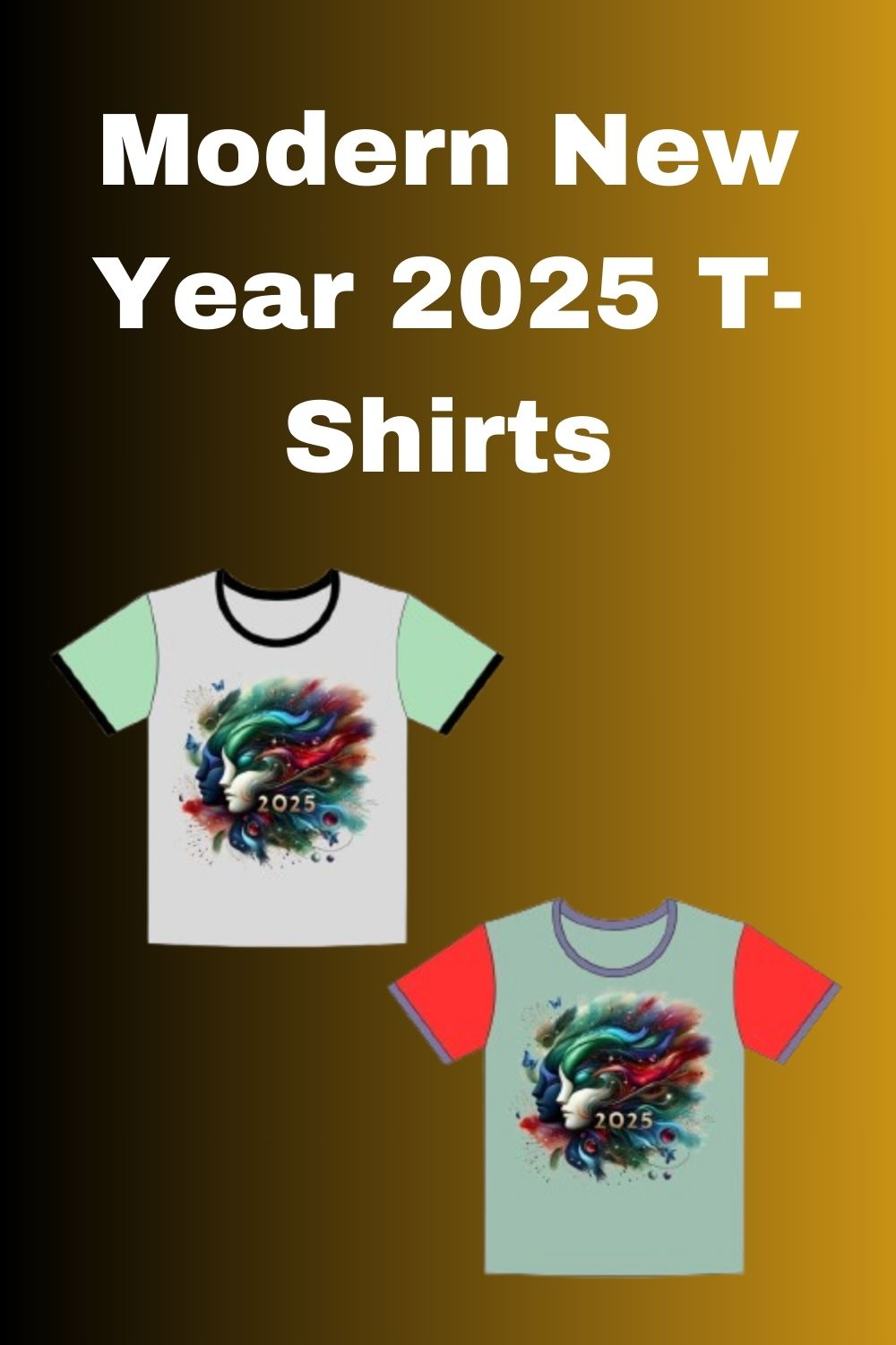 Modern New Year 2025 T-Shirts: Trendy, Vibrant Designs for Celebrating in Style pinterest preview image.