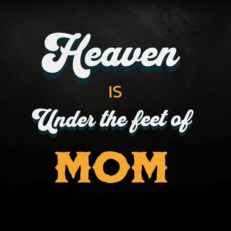 heaven is under the feet of mom 330