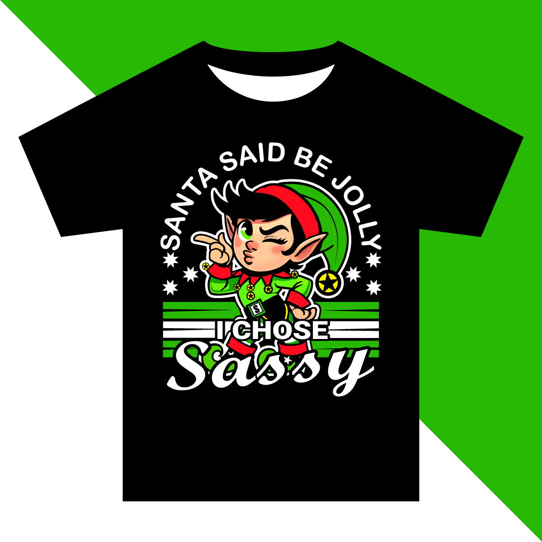 Santa Said Be Jolly I Chose Sassy Christmas T- Shirt Design preview image.