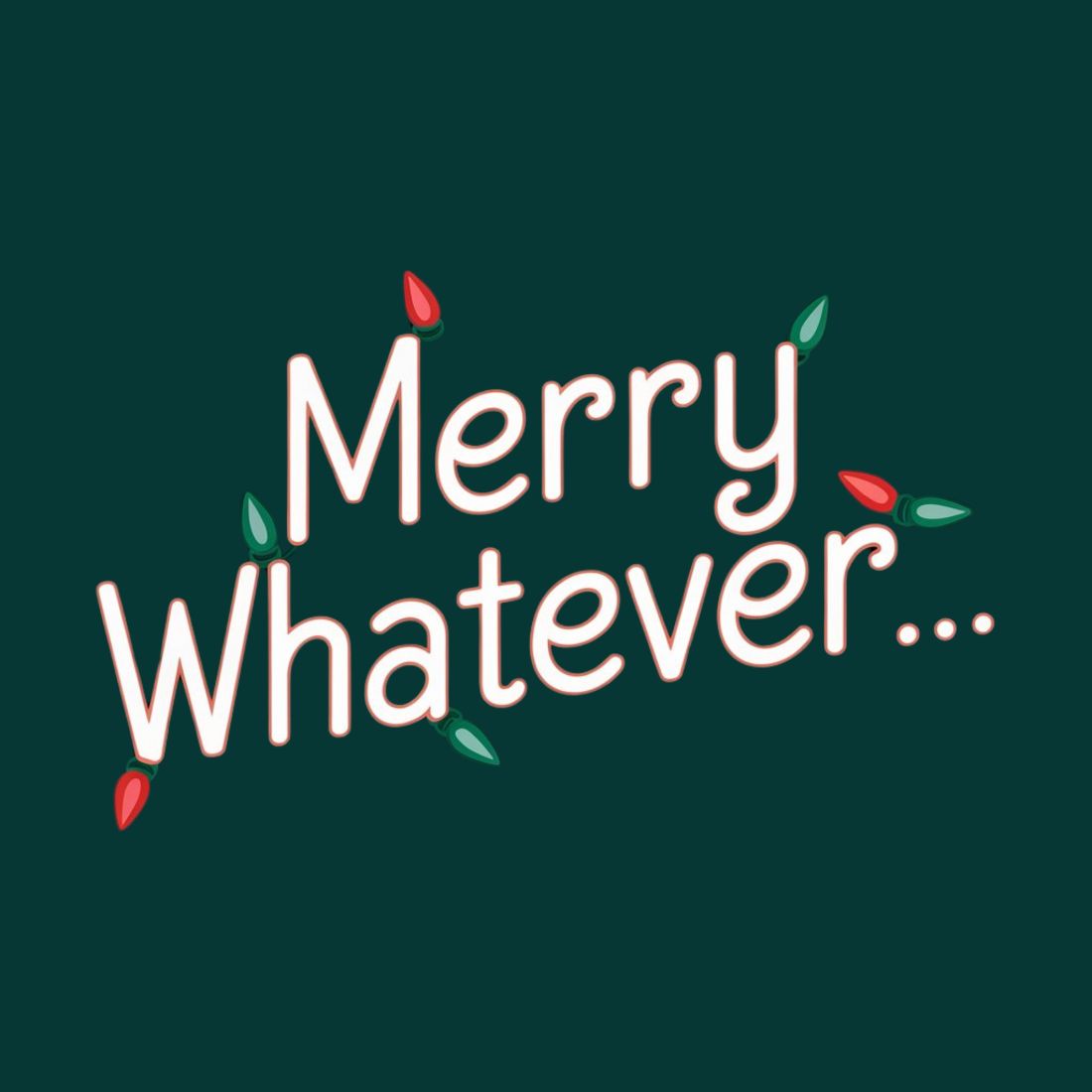 Merry Whatever T-shirt Design preview image.