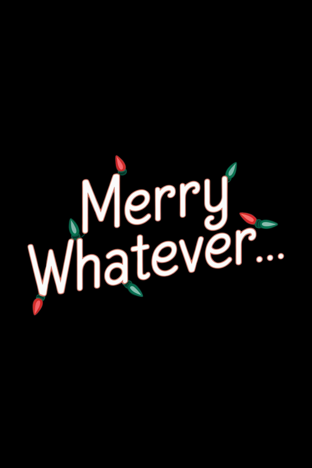 Merry Whatever T-shirt Design pinterest preview image.