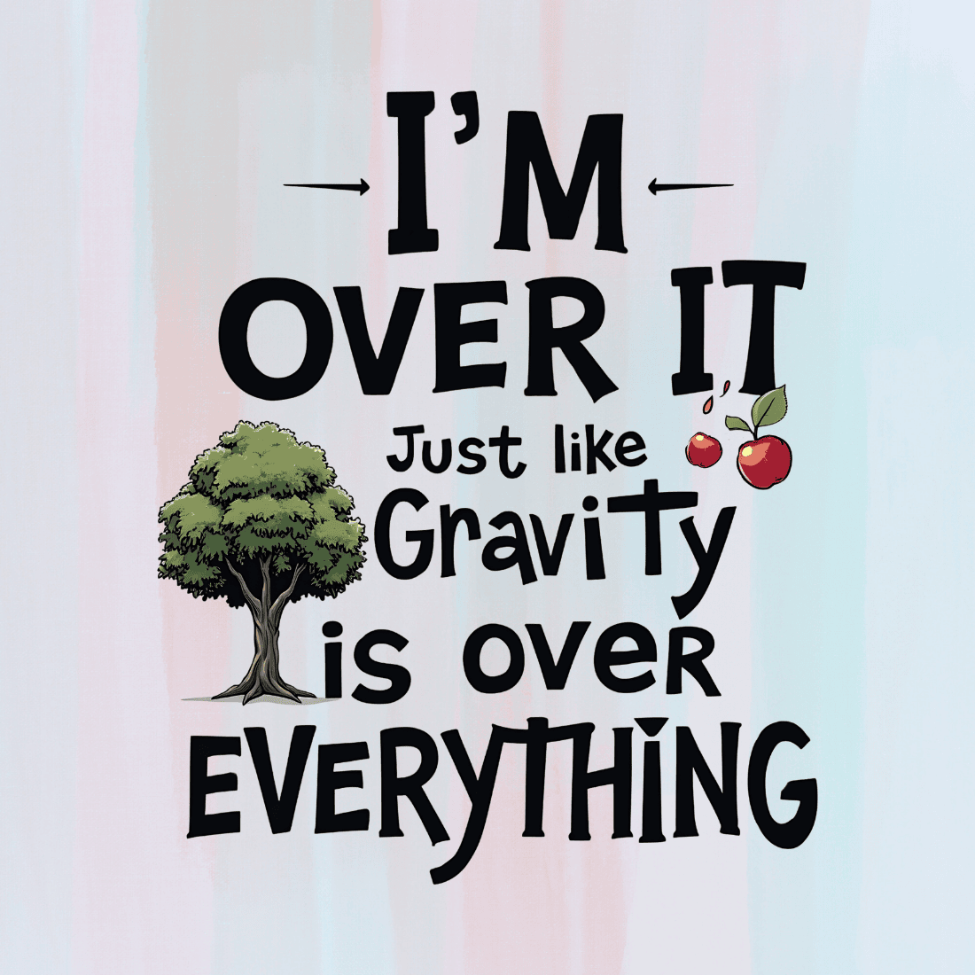 I'm Over It, Just Like Gravity is Over Everything T-Shirt Design Bundle preview image.